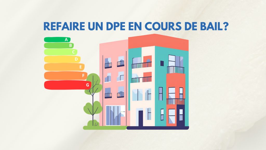 Faut-il refaire son DPE en cours de bail?