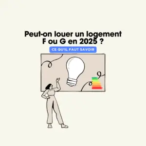 Peut-on louer un logement F ou G en 2025 ?